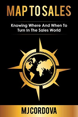 Map To Sales: Knowing where and when to turn in the sales world